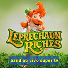 band ao vivo super tv